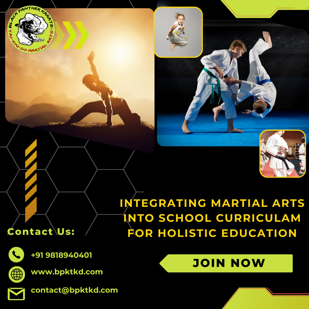 Integrating Martial Arts into School Curriculam for Holistic Education